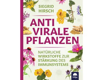 Antivirale Pflanzen Natürliche Wirkstoffe zur Stärkung des Immunsystems