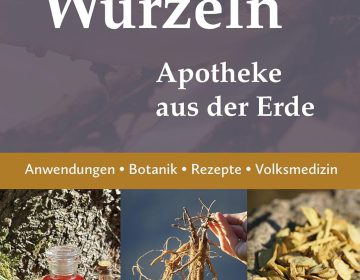 Wurzeln – Apotheke aus der Erde
